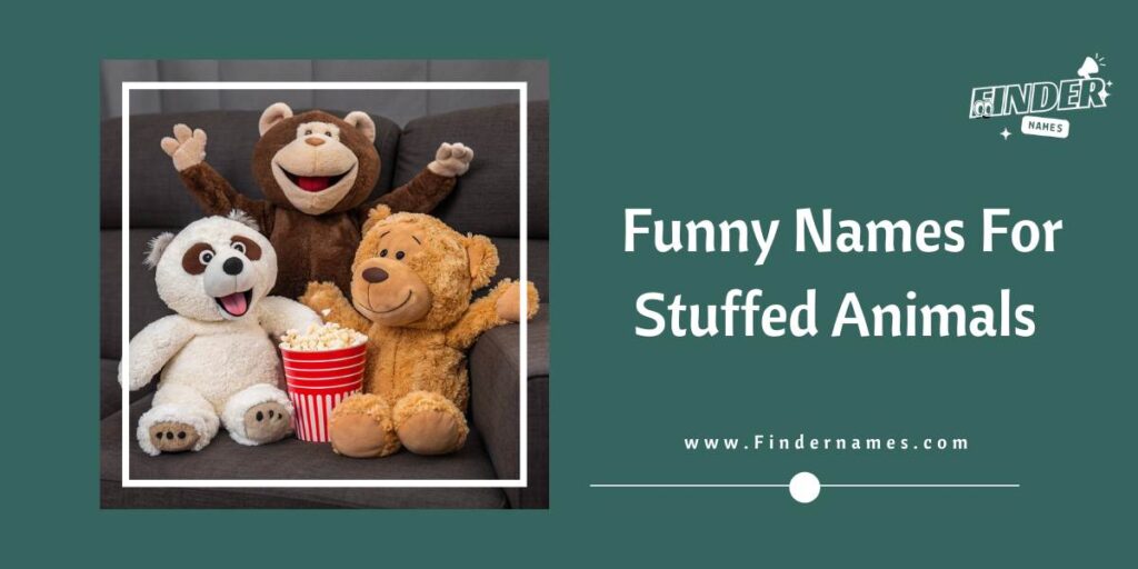 Funny Names For Stuffed Animals