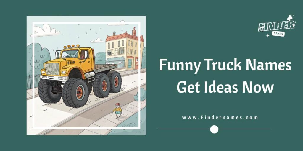 Funny Truck Names Get Ideas Now