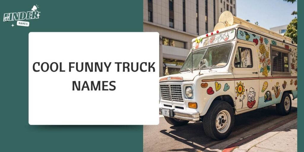 Cool Funny Truck Names