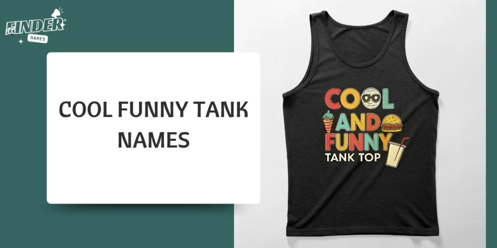 Cool Funny Tank Names
