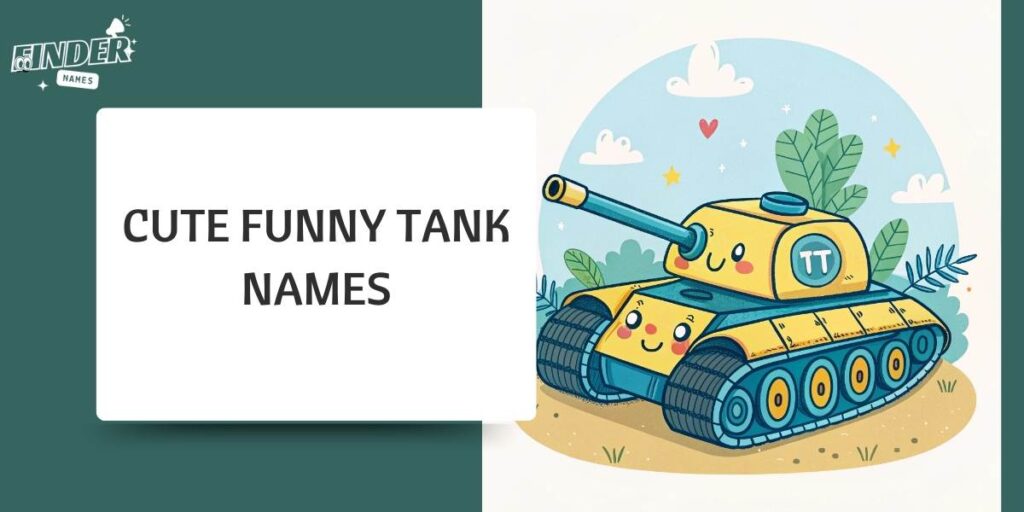 Cute Funny Tank Names