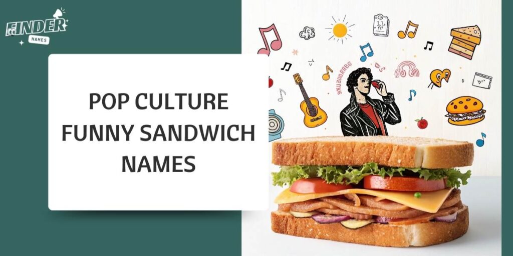 Pop Culture Funny Sandwich Names