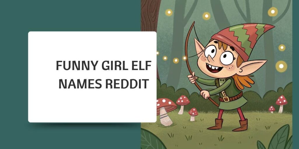 Funny Girl Elf Names Reddit