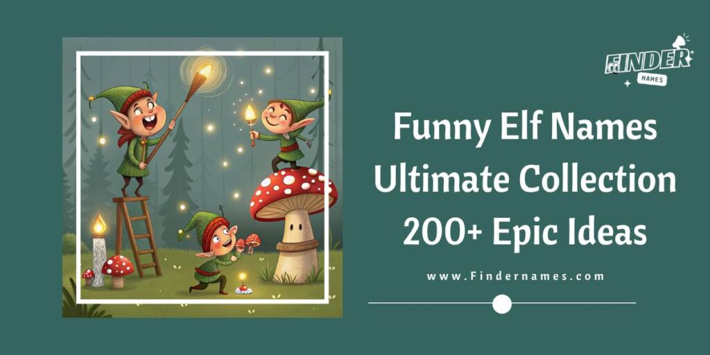 Funny Elf Names Ultimate Collection 200+ Epic Ideas