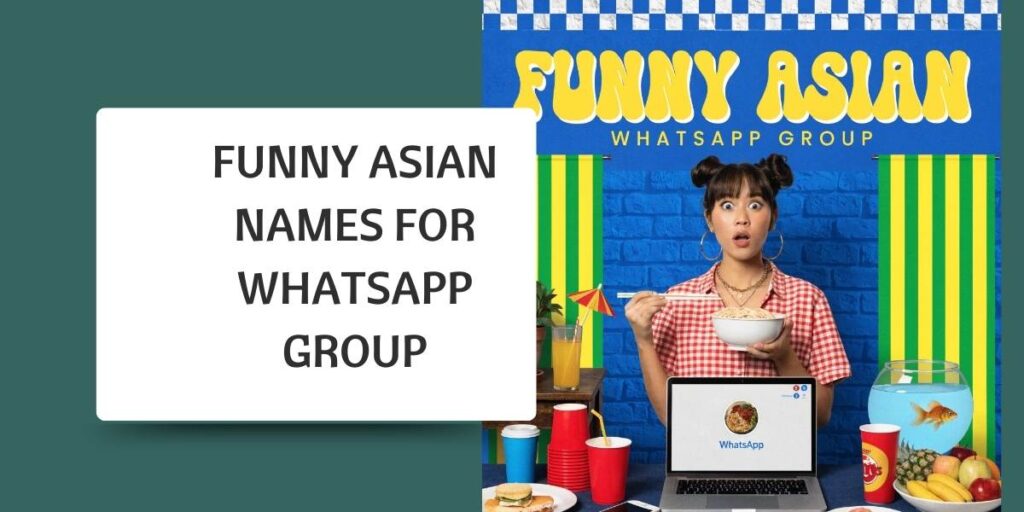 Funny Asian Names for WhatsApp Group