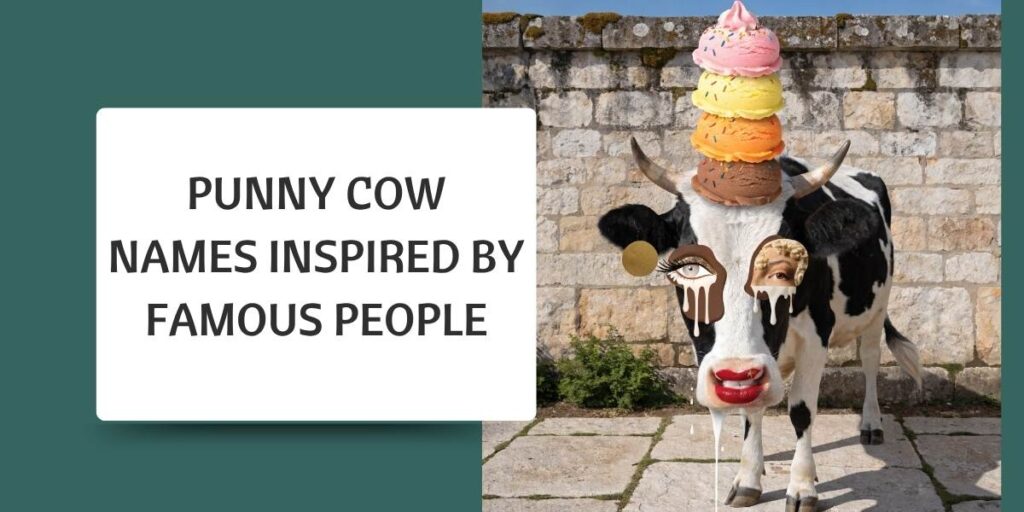 Punny Cow Names Inspired by Famous People
