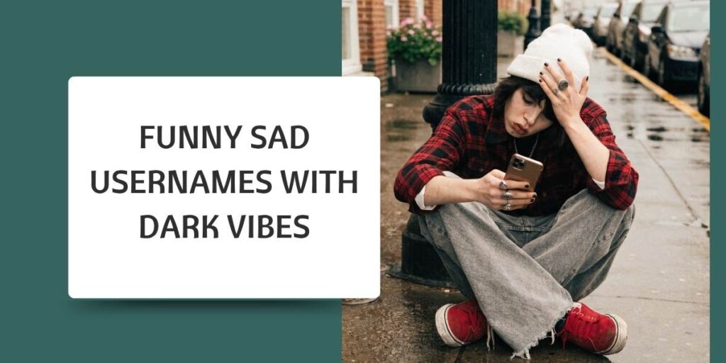 Funny Sad Usernames with Dark Vibes
