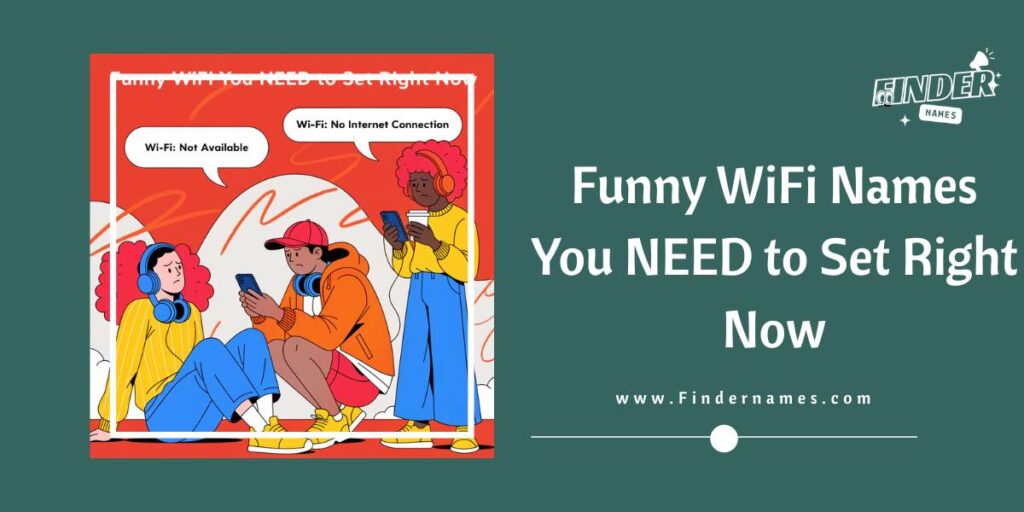 Funny WiFi Names You NEED to Set Right Now