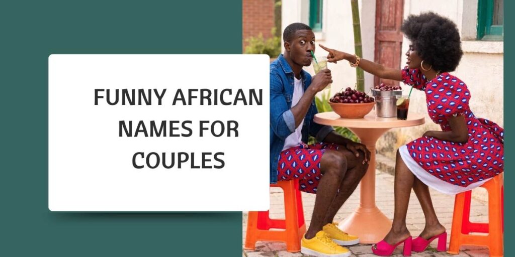 Funny African Names for Couples