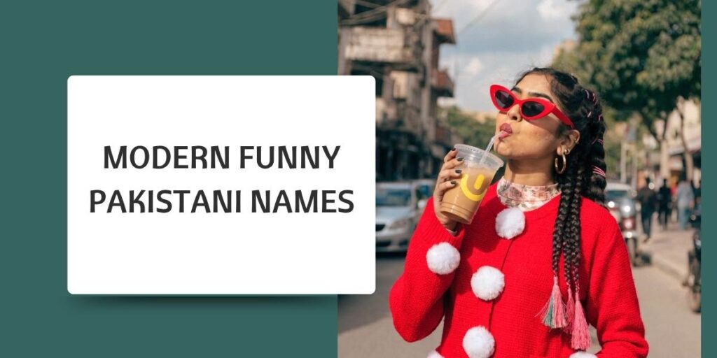 Modern Funny Pakistani Names
