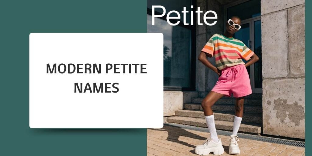 Modern Petite Names