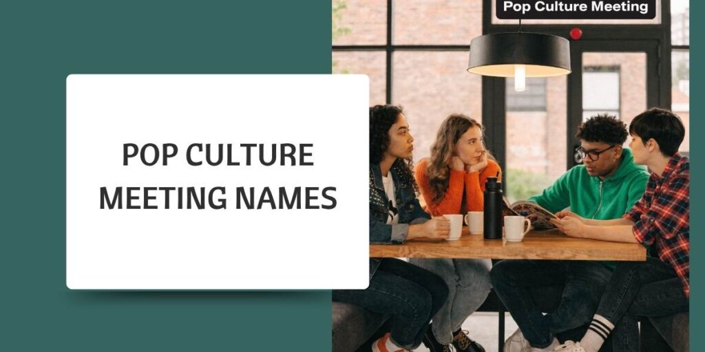 Pop Culture Meeting Names