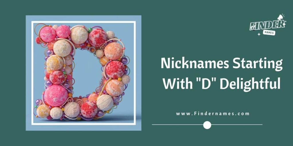 Nicknames Starting With "D" Delightful