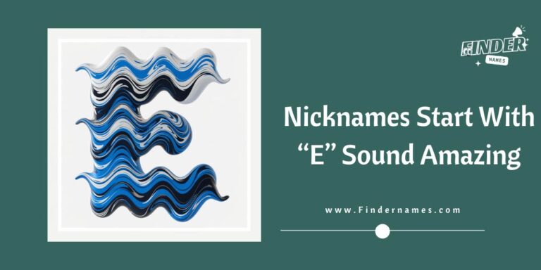 Nicknames Start With "E" Sound Amazing