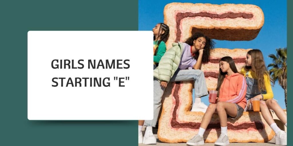 Girls Names Starting "E"
