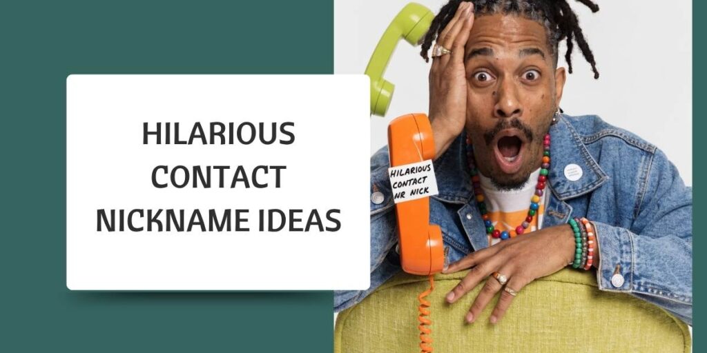 Hilarious Contact Nickname Ideas