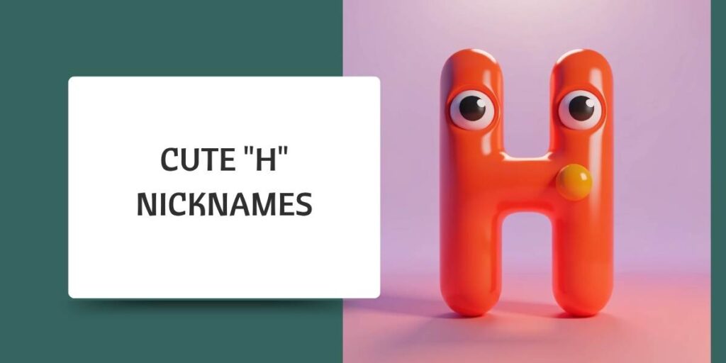 Cute "H" Nicknames