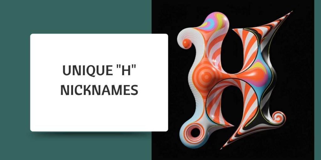 Unique "H" Nicknames