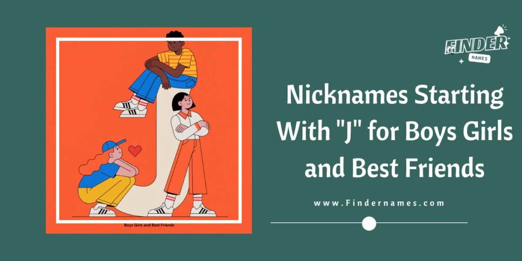 Nicknames Starting With "J" for Boys Girls and Best Friends