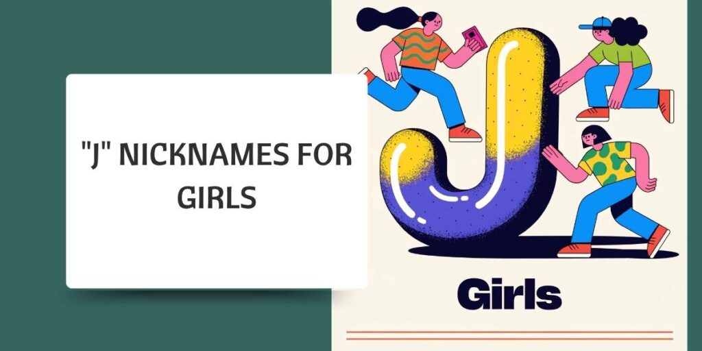 "J" Nicknames for Girls