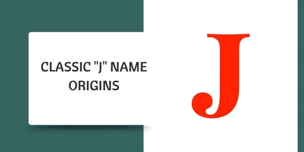 Classic "J" Name Origins