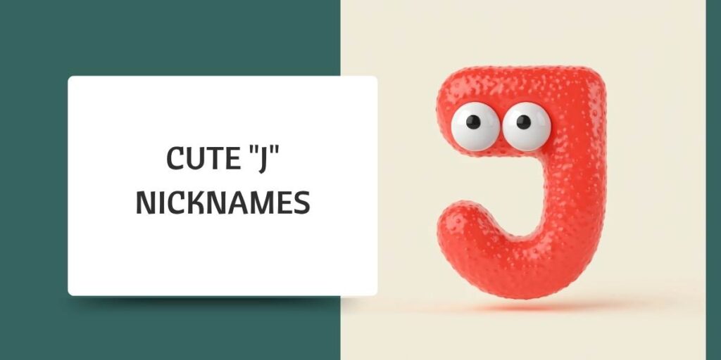Cute "J" Nicknames