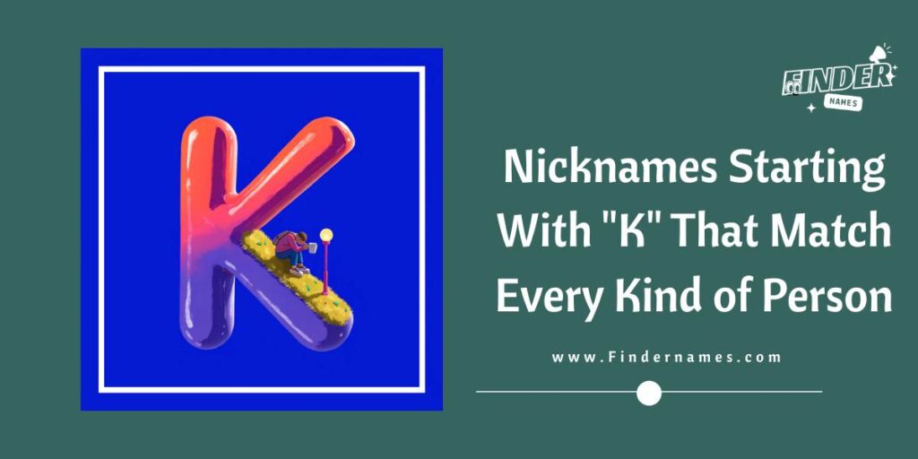 Nicknames Starting With "K" That Match Every Kind of Person