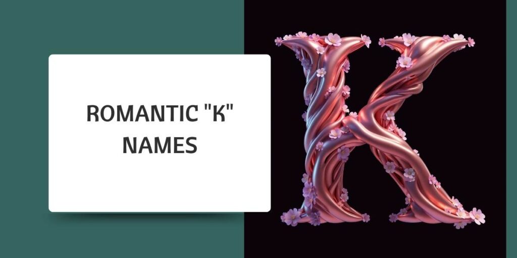 Romantic "K" Names