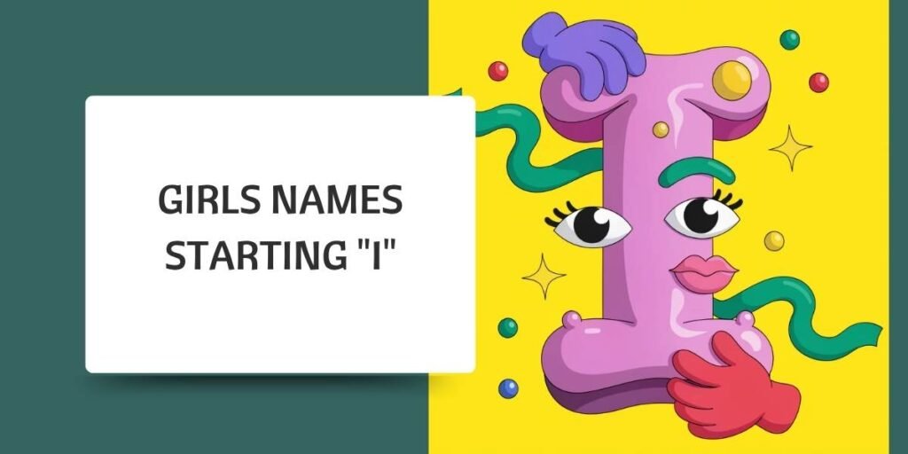 Girls Names Starting "I"