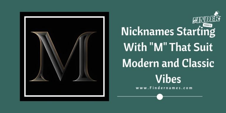 Nicknames Starting With "M" That Suit Modern and Classic Vibes
