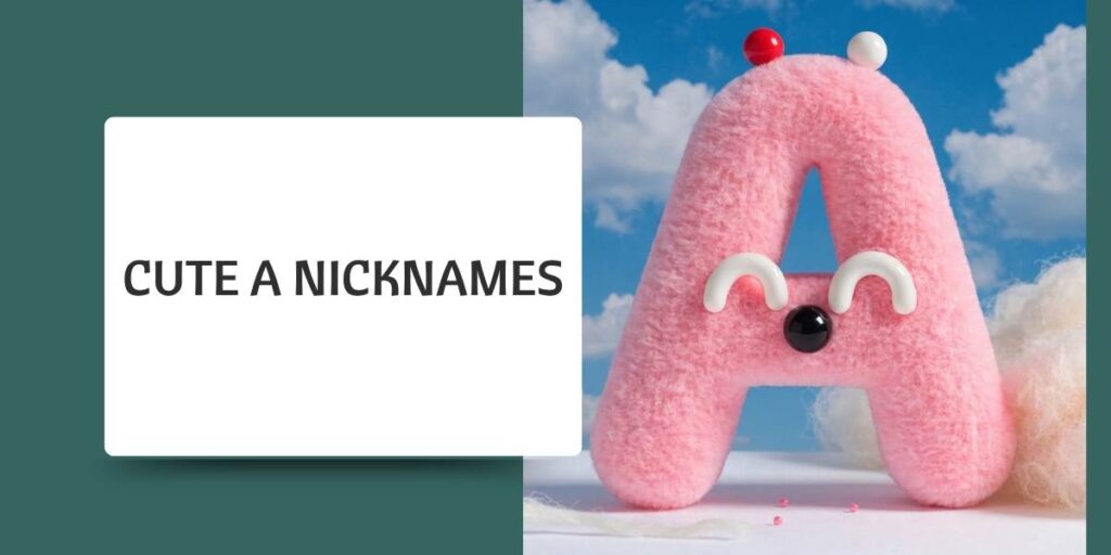 Cute A Nicknames