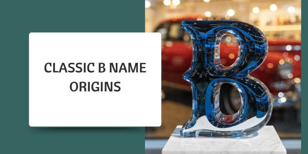 Classic B Name Origins