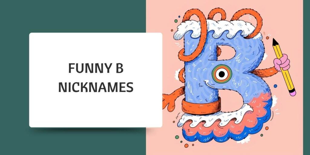 Funny B Nicknames