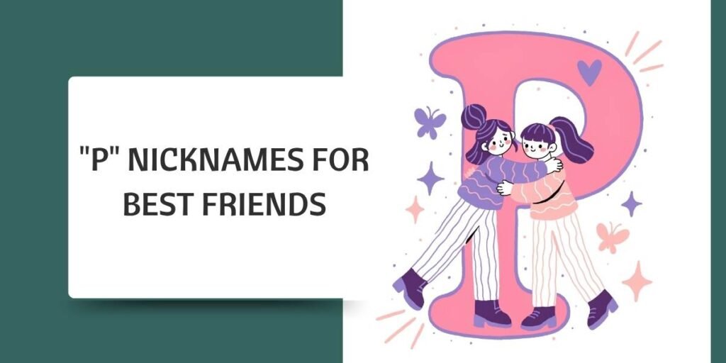 "P" Nicknames for Best Friends