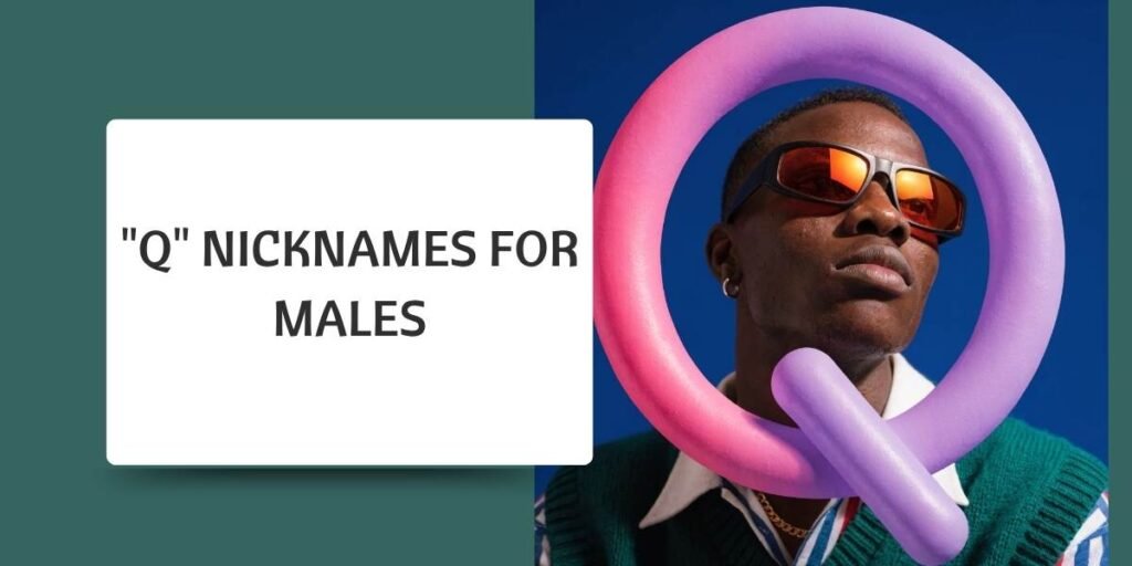 "Q" Nicknames for Males