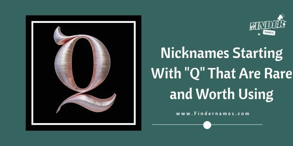Nicknames Starting With "Q" That Are Rare and Worth Using
