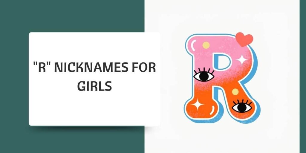 "R" Nicknames for Girls