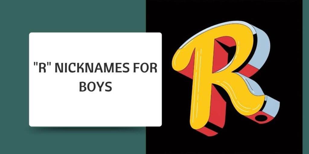 "R" Nicknames for Boys