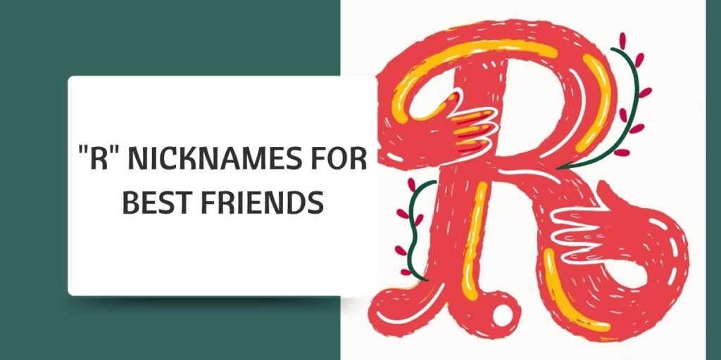 "R" Nicknames for Best Friends