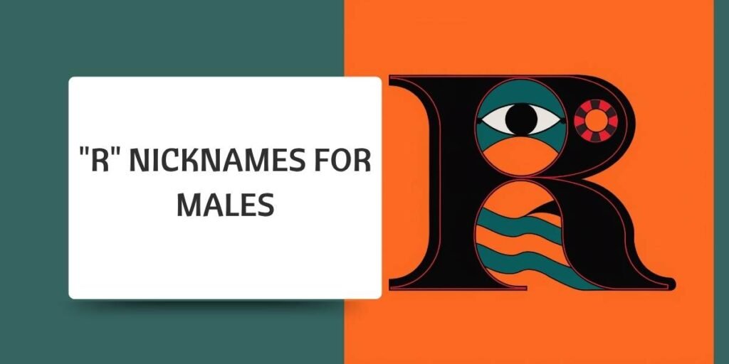 "R" Nicknames for Males