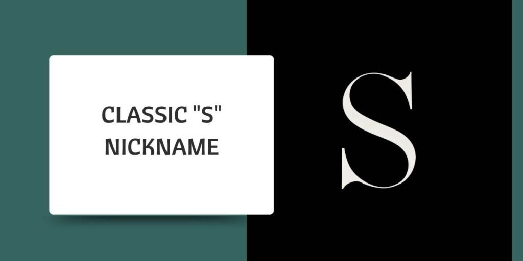 Classic "S" Nickname