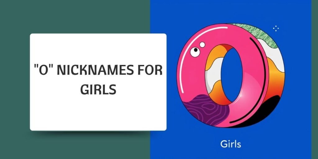 "O" Nicknames for Girls