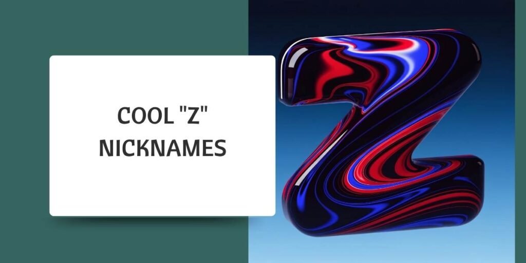 Cool "Z" Nicknames