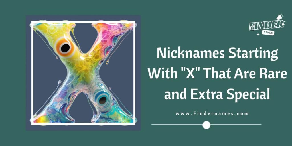 Nicknames Starting With "X" That Are Rare and Extra Special