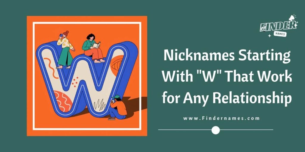 Nicknames Starting With "W" That Work for Any Relationship