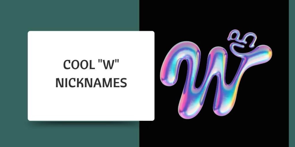 Cool "W" Nicknames