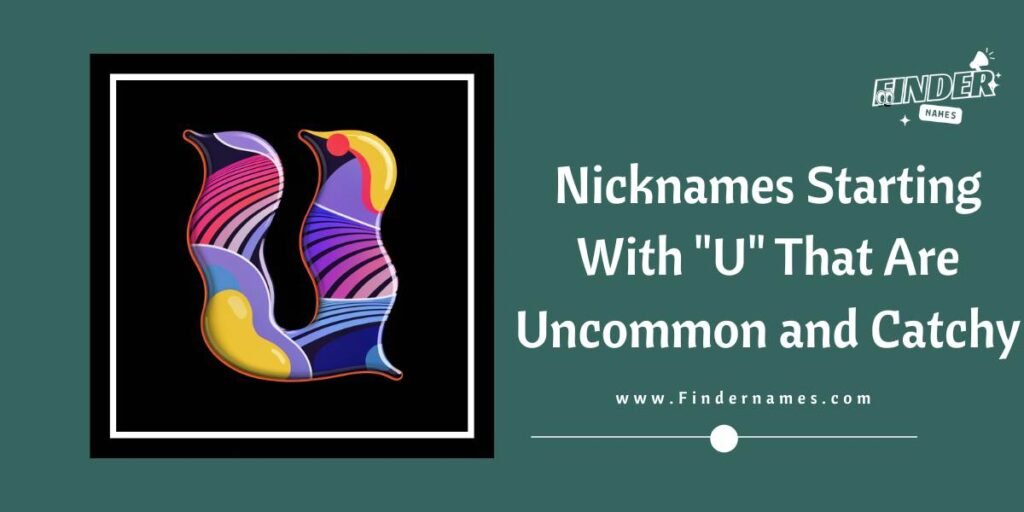 Nicknames Starting With "U" That Are Uncommon and Catchy