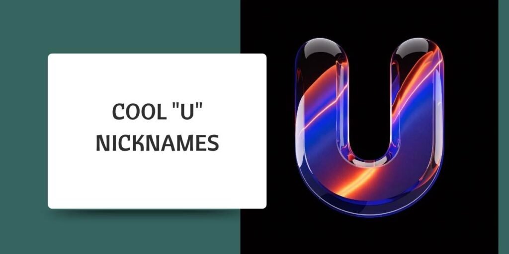 Cool "U" Nicknames