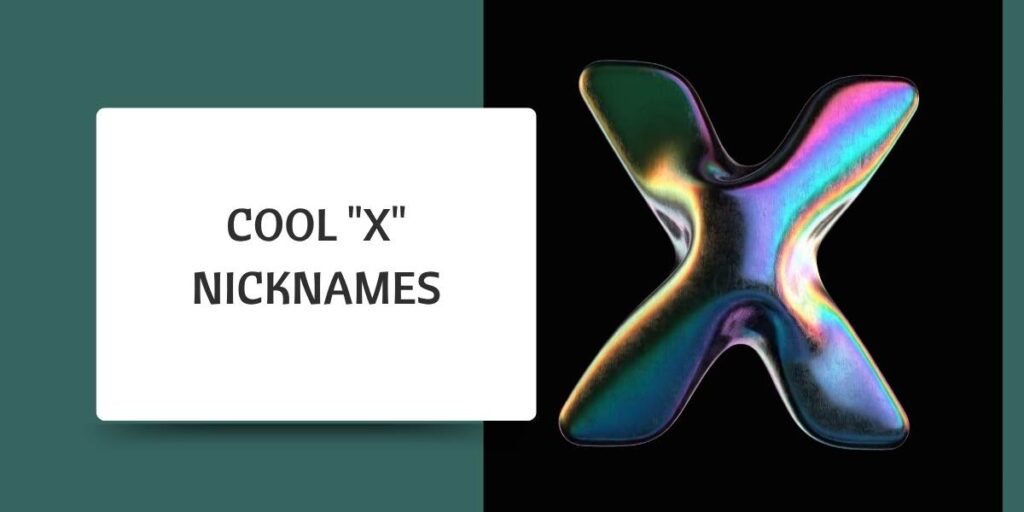 Cool "X" Nicknames