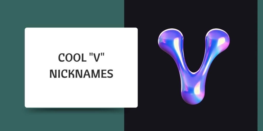Cool "V" Nicknames